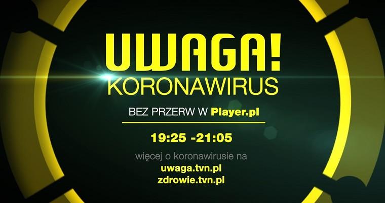 Uwaga! TVN (koronawirus, player.pl)